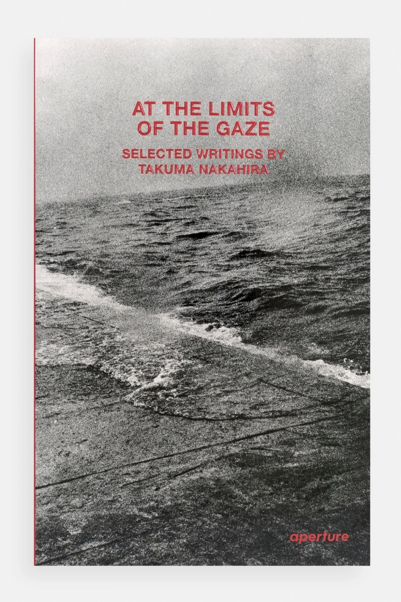At the Limits of the Gaze by Takuma Nakahira