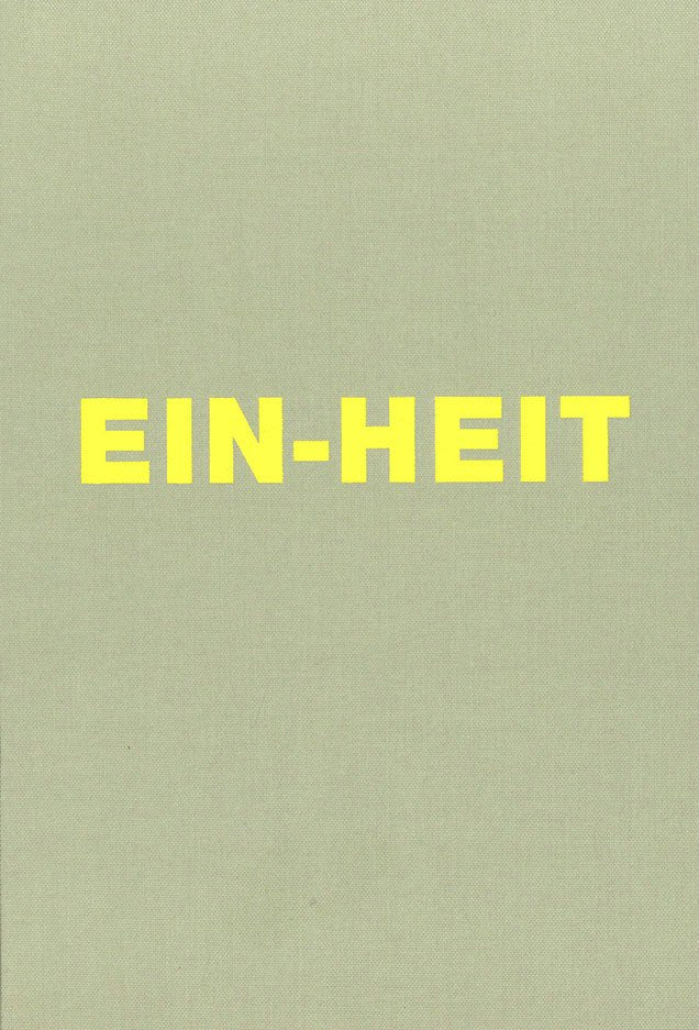 EIN-HEIT by Michael Schmidt