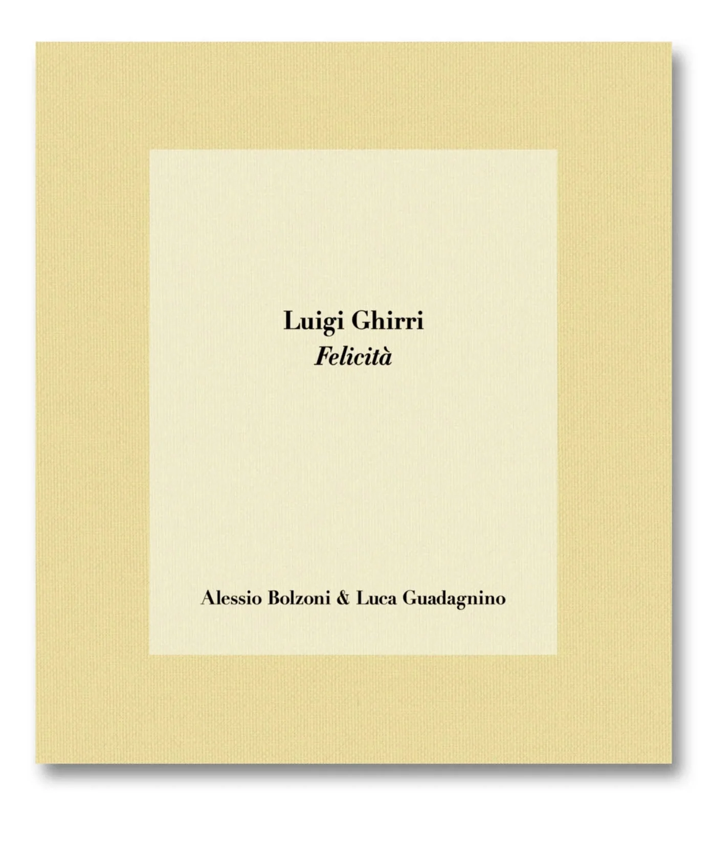 Luigi Ghirri Felicità by Alessio Bolzoni & Luca Guadagnino